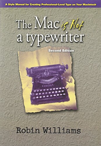 9780201782639: The Mac is Not a Typewriter, 2nd Edition: A Style Manual for Creating Professional-Level Type on Your Macintosh