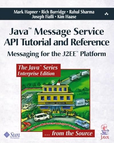 Stock image for JavaT Message Service API Tutorial and Reference: Messaging for the J2EET Platform for sale by Wonder Book