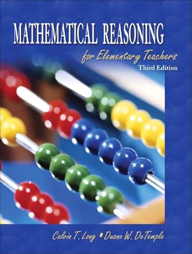 Mathematical Reasoning for Elementary Teachers - Calvin T. Long; Duane W. DeTemple