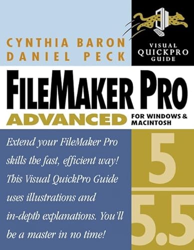 FileMaker Pro 5/5.5 Advanced for Windows and Macintosh Visual QuickPro Guide (9780201787269) by Baron, Cynthia; Peck, Daniel