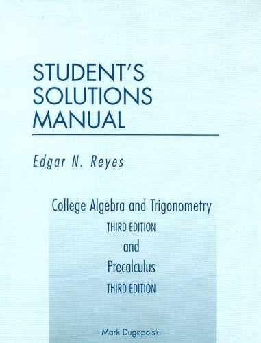 Imagen de archivo de College Algebra and Trigonometry Third Edition and Precalculus Third Edition Student's Solutions Manual a la venta por The Maryland Book Bank