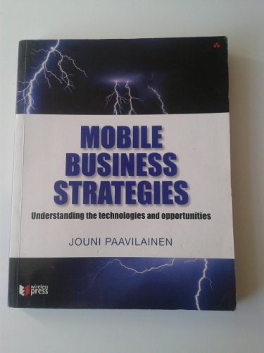 9780201788983: Mobile Business Strategies: Understanding the Technologies and Opportunities (Wireless Press)