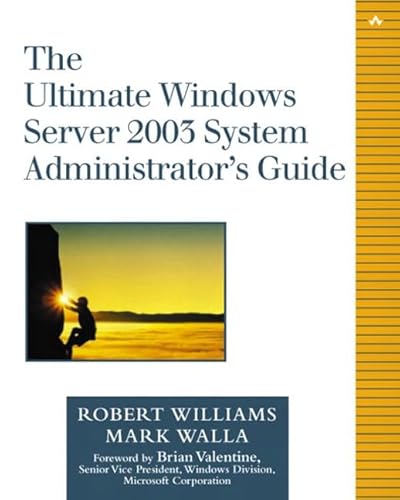 The Ultimate Windows Server 2003 System Administrator's Guide (9780201791068) by Williams, G. Robert; Walla, Mark; Williams, Robert