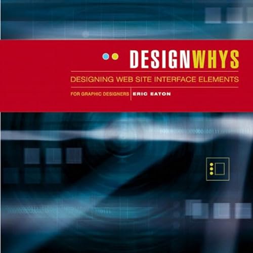 Stock image for Design Whys: Designing Web Site Interface Elements for sale by HPB-Red