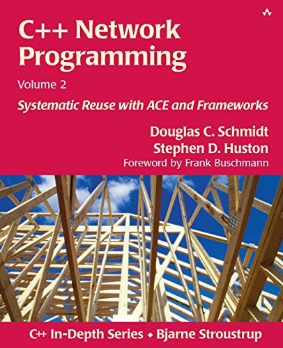 C++ Network Programming, Volume 2: Systematic Reuse with ACE and Frameworks (9780201795257) by Schmidt, Douglas; Huston, Stephen D.