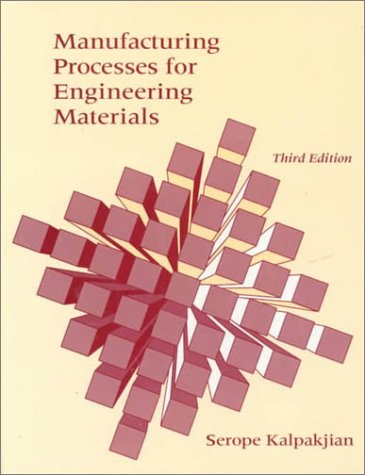 Stock image for Manufacturing Processes for Engineering Materials (3rd Edition) for sale by Irish Booksellers