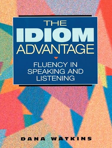9780201825275: Idiom Advantage, The: Fluency in Speaking and Listening