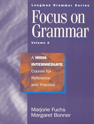 Beispielbild fr Focus on Grammar : A High Intermediate Course for Reference and Practice zum Verkauf von Better World Books