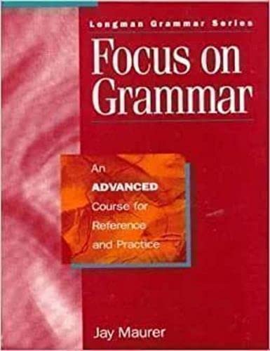 Imagen de archivo de Focus on Grammar: An Advanced Course for Reference and Practice ( a la venta por Hawking Books