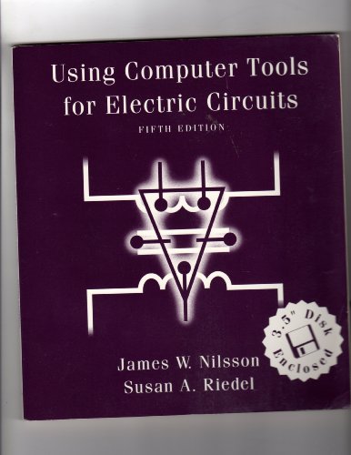 Using computer tools for electric circuits (9780201847079) by Nilsson, James William