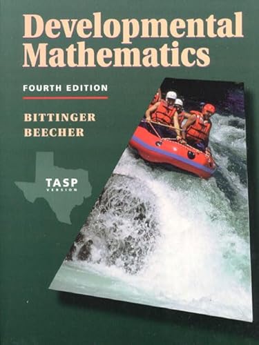 Developmental Mathematics: TASP Version (9780201848694) by Bittinger, Marvin L.; Beecher, Judith A.