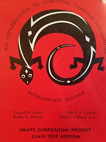 Stock image for AN INTRODUCTION TO FUNCTIONS THROUGH APPLICATIONS. INTERMEDIATE ALGEBRA. NKATE CURRICULUM PROJECT CLASS TEST EDITION. for sale by Black Swan Books, Inc.