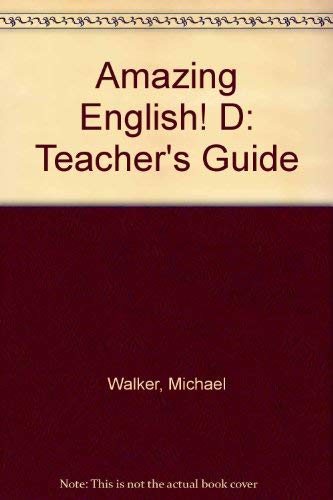 Amazing English! D: Teacher's Guide (9780201853797) by Michael Walker