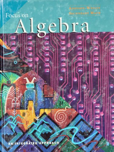 Stock image for Focus on Algebra: An Integrated Approach (Addison-Wesley Secondary Math) for sale by ThriftBooks-Atlanta