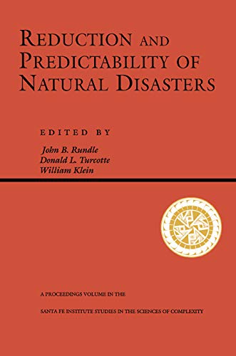 Stock image for Reduction and Predictability of Natural Disasters: Proceedings of the Workshop "Reduction and Predictability of Natural Disasters" Held January 5-9, 1994 in Santa Fe, New Mexico: Vol 25 for sale by Revaluation Books