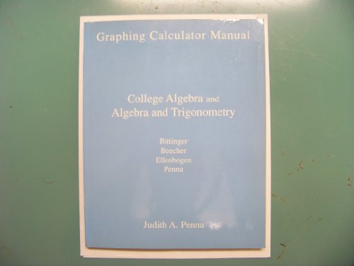 Stock image for Graphing Calculator Manual: To Accompany College Algebra and Trigonometry for sale by Mt. Baker Books