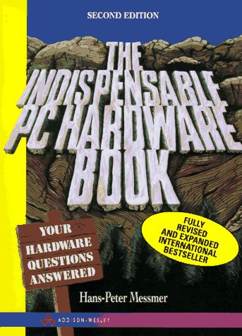 Stock image for The Indispensable PC Hardware Book: Your Hardware Questions Answered for sale by HPB-Red