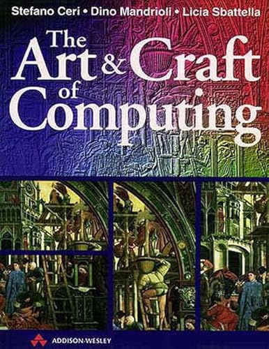 The Art and Craft of Computing (9780201876987) by Ceri, Stefano; Mandrioli, Dino; Sbattella, Licia