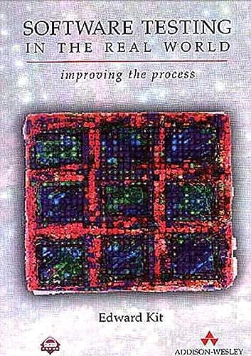 9780201877564: Software Testing In The Real World: Improving The Process (Acm Press Books)