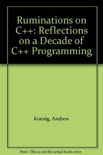 9780201879988: Ruminations on C++: A Decade of Programming Insight and Experience