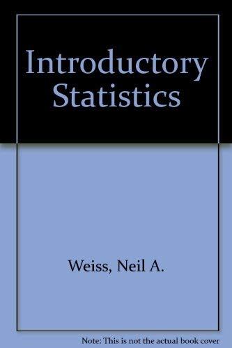 Introductory Statistics (9780201883305) by Neil A. Weiss