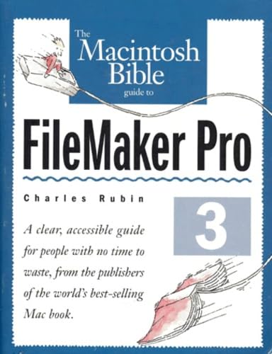 The Macintosh Bible Guide to Filemaker Pro 3 (9780201883565) by Rubin, Charles