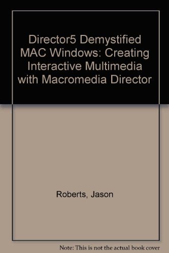 Stock image for Director 5 Demystified : Creating Interactive Multimedia with Macromedia Director for sale by RWL GROUP  (Booksellers)