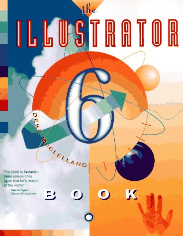 The Illustrator 6 Book (9780201886108) by McClelland, Deke