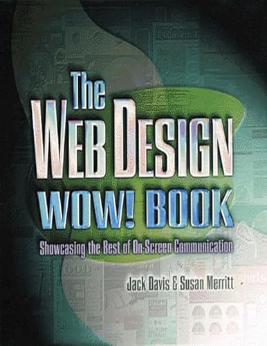 The Web Design Wow! Book: Showcasing the Best of On-Screen Communication (9780201886788) by Davis, Jack; Merritt, Susan
