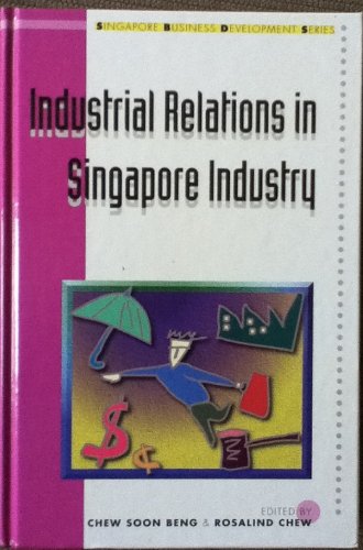 Industrial Relations in Singapore Industry (Singapore Business Development Series) (9780201889062) by M. Ariff; Cham Tao Soon; Yaw A. Debrah; Goh Wee Chew; Brian Lawrence; Leong Choon Chiang; Lim Siew Ngoh; Peter Isaac Low