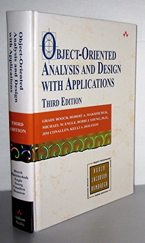 Object-Oriented Analysis and Design with Applications (9780201895513) by Booch, Grady; Maksimchuk, Robert A.; Michael W. Engle; Young, Bobbi J.; Conallen, Jim; Houston, Kelli A.