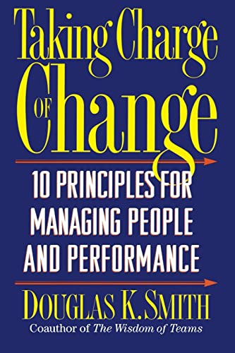 Beispielbild fr Taking Charge of Change : Ten Principles for Managing People and Performance zum Verkauf von Better World Books