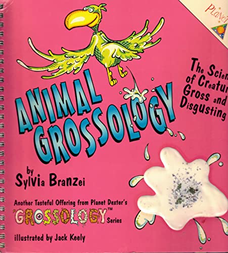 9780201959949: Animal Grossology: The Science of Creatures Gross and Disgusting (Grossology series)