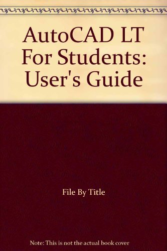 Beispielbild fr AutoCAD LT For Students: Users Guide zum Verkauf von Reuseabook