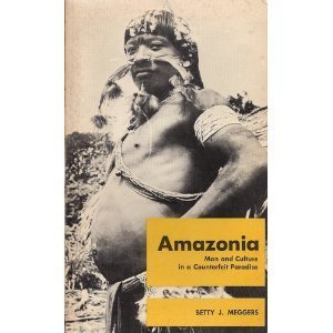 Imagen de archivo de Amazonia: Man and culture in a counterfeit paradise (Worlds of man) a la venta por Book House in Dinkytown, IOBA