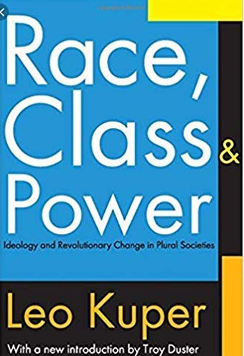 Beispielbild fr Race, Class, and Power : Ideology and Revolutionary Change in Plural Societies zum Verkauf von Vashon Island Books