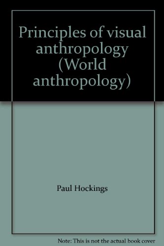 9780202011448: Principles of visual anthropology (World anthropology)