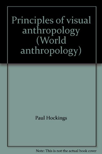 Stock image for Principles of visual anthropology (World anthropology) for sale by ThriftBooks-Dallas