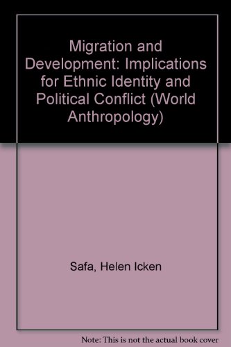 9780202011530: Migration and Development: Implications for Ethnic Identity and Political Conflict (World Anthropology)