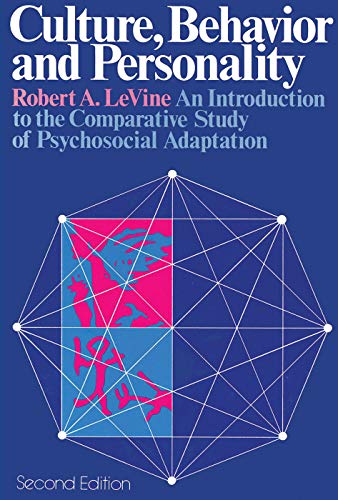 Culture, Behavior, and Personality: An Introduction to the Comparative Study of Psychosocial Adaptation - LeVine, Robert