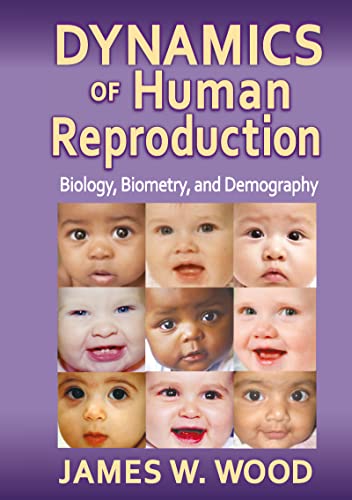 Dynamics of Human Reproduction - Wood, James W.