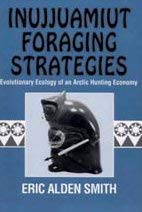 Stock image for Inujjuamiut Foraging Strategies: Evolutionary Ecology of an Arctic Hunting Economy (Foundations of Human Behavior) for sale by Iridium_Books