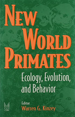 New World Primates : Ecology, Evolution , and Behaviour
