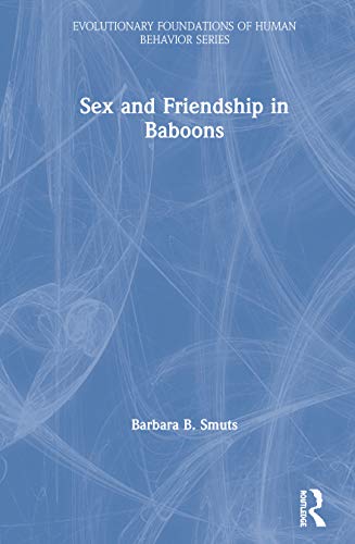 9780202020273: Sex and Friendship in Baboons (Evolutionary Foundations of Human Behavior Series)