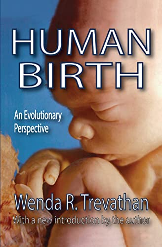 Imagen de archivo de Human Birth: An Evolutionary Perspective a la venta por Bingo Used Books