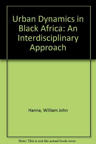 Beispielbild fr Urban Dynamics in Black Africa : An Interdisciplinary Approach zum Verkauf von Better World Books