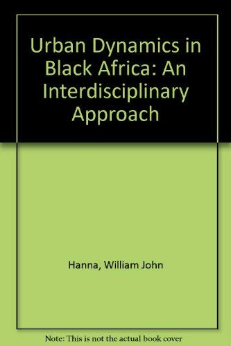 Stock image for Urban Dynamics in Black Africa : An Interdisciplinary Approach for sale by Better World Books