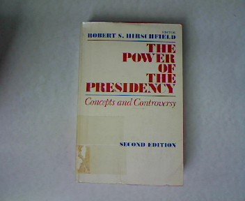 Stock image for The Power of the Presidency: Concepts and Controversy for sale by Lee Madden, Book Dealer