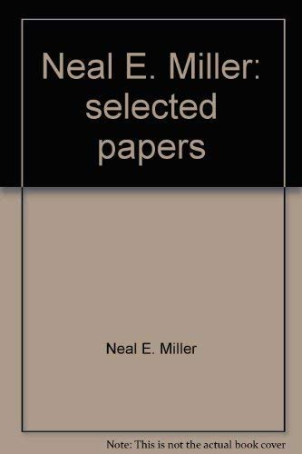 Stock image for Neal E. Miller: Selected Papers for sale by Clausen Books, RMABA