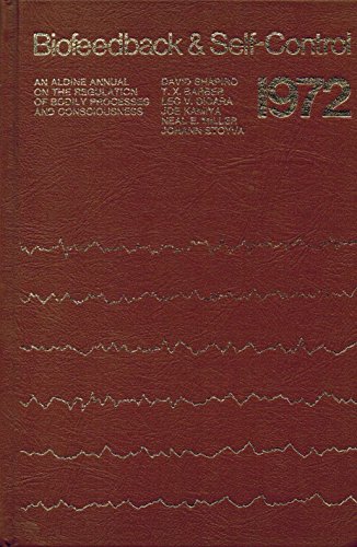 Stock image for Biofeedback and Self-Control: An Aldine Reader on the Regulation of Bodily Processes and Consciousness for sale by Veronica's Books